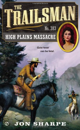 The Trailsman #383: High Plains Massacre by Jon Sharpe