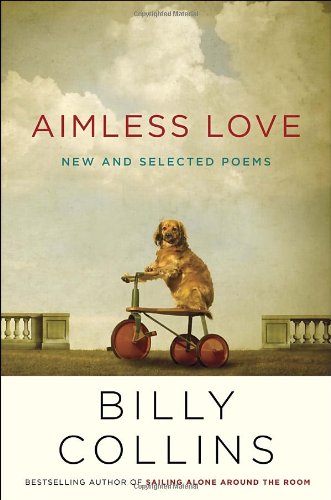 Aimless Love: New and Selected Poems by Billy Collins