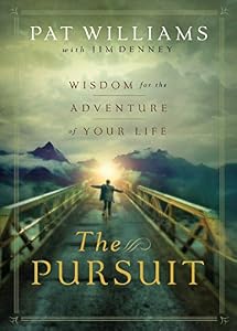 The Pursuit: Wisdom for the Adventure of Your Life