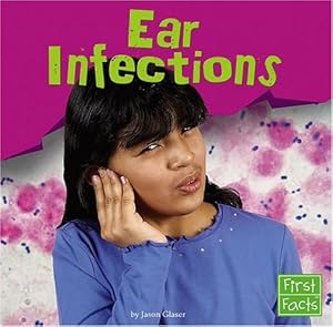 Ear Infections (First Facts)