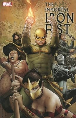 Immortal Iron Fist: The Complete Collection Volume 2
