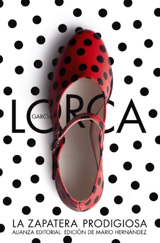 La zapatera prodigiosa / The Shoemaker's Prodigious Wife by Federico Garcia Lorca