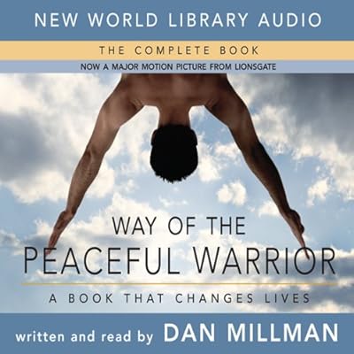 Way of the Peaceful Warrior: A Book That Changes Lives