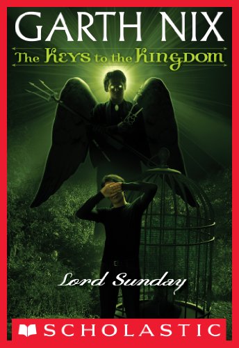The Keys to the Kingdom #7: Lord Sunday by Garth Nix
