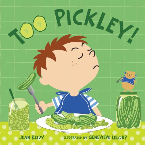 Too Pickley! by Jean Reidy