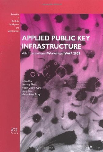Applied Public Key Infrastructure (Frontiers in Artificial Intelligence and Applications) by et al