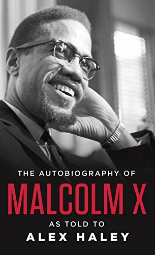 The autobiography of Malcolm X by with the assistance of Alex Haley ; foreword Attallah Shabazz ; introduction MS Handler ; epilogue Alex Haley ; afterword Ossie Davis