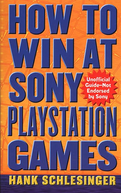 How To Win At Sony Playstation Games by Hank Schlesinger