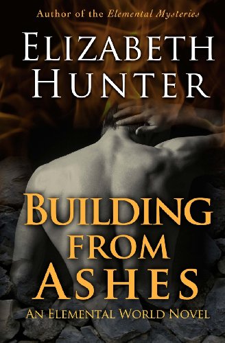 Building From Ashes: Elemental World Book One by Elizabeth Hunter