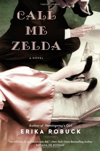 Call Me Zelda by Erika Robuck