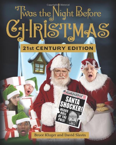'Twas the Night Before Christmas 21st Century Edition by Bruce Kluger
