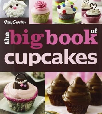 The Betty Crocker The Big Book of Cupcakes