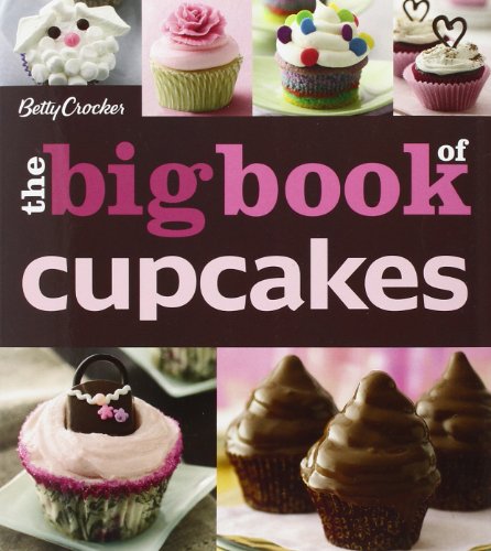 The Betty Crocker The Big Book of Cupcakes by Betty Crocker