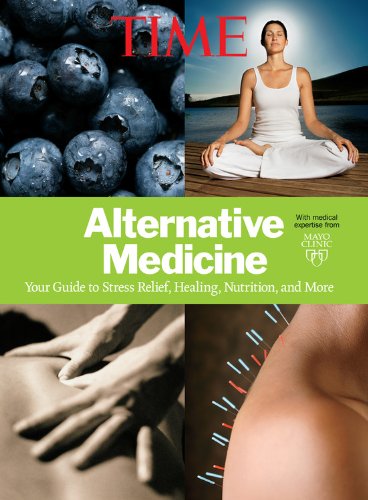 TIME Alternative Medicine: Your Guide to Stress Relief, Healing, Nutrition, and More by Editors of Time Magazine