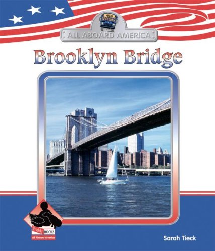 Brooklyn Bridge (All Aboard America Set 3) by Sarah Tieck