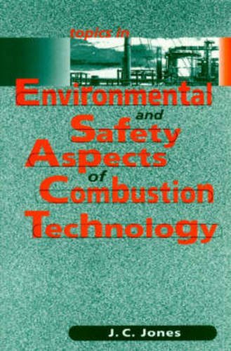 Topics in Environmental and Safety Aspects of Combustion Technology by JONES