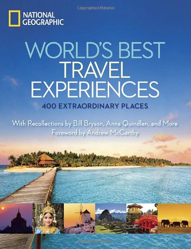 World's Best Travel Experiences: 400 Extraordinary Places by National Geographic  ,