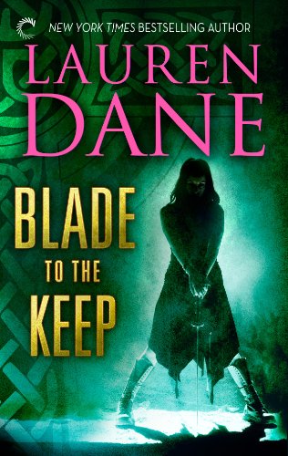 Blade to the Keep (Goddess With a Blade Book 2) by Lauren Dane