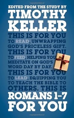 Romans 1 - 7 for You: Edited from the Study by Timothy Keller