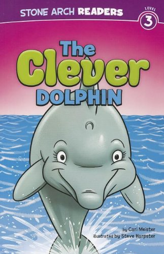 The Clever Dolphin by Cari Meister