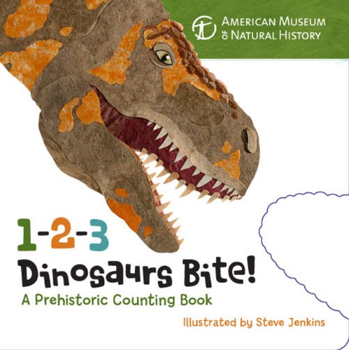 1-2-3 Dinosaurs Bite: A Prehistoric Counting Book by American Museum of Natural History