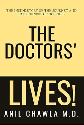 The Doctors' Lives!: The Inside story of the journey and experiences of Doctors.