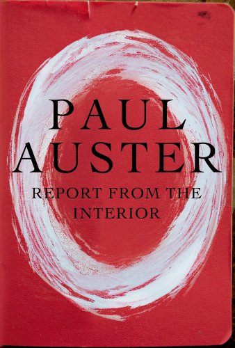 Report from the Interior by Paul Auster