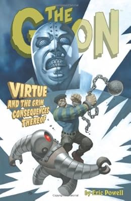 The Goon Volume 4: Virtue and the Grim Consequences Thereof (Goon (Numbered)) (v. 4)