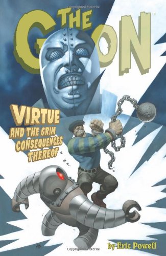 The Goon Volume 4: Virtue and the Grim Consequences Thereof (Goon (Numbered)) (v. 4) by Eric Powell