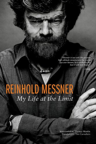 Reinhold Messner: My Life at the Limit by Reinhold Messner