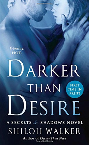 Darker Than Desire: A Secrets &amp; Shadows Novel by Shiloh Walker