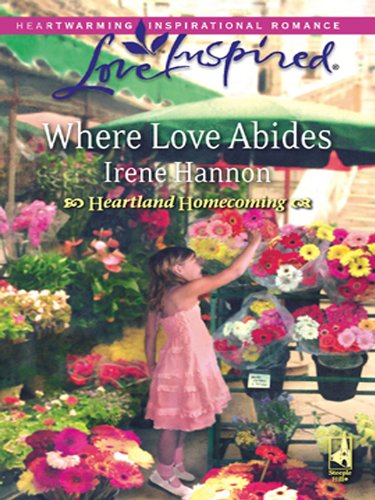 Where Love Abides (Heartland Homecoming) by Irene Hannon