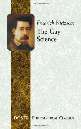 The Gay Science (Dover Philosophical Classics) by Friedrich Nietzsche