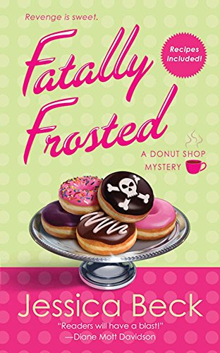Fatally Frosted: A Donut Shop Mystery by Jessica Beck
