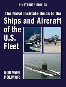 Naval Institute Guide to the Ships and Aircraft of the U.S. Fleet, 19th Edition (Naval Institute Guide to the Ships & Aircraft of the U.S. Fleet)
