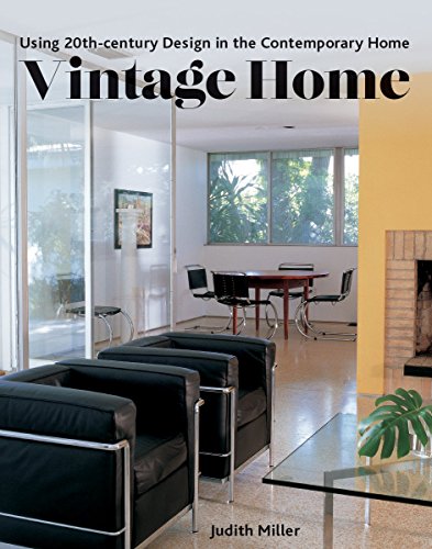 Vintage Home: Using 20th-century Design in the Contemporary Home by Judith Miller