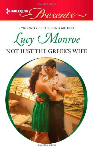 Not Just the Greek's Wife by Lucy Monroe