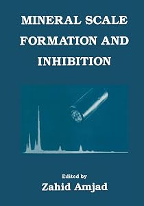 Mineral Scale Formation and Inhibition by Z. Amjad