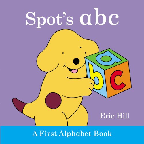 Spot's ABC by Eric Hill 				  						  					 		 			  					  		                  	                   		                  			(Author, Illustrator)