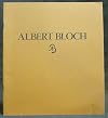 ALBERT BLOCH, 1882-1961: AN AMERICAN EXPRESSIONIST