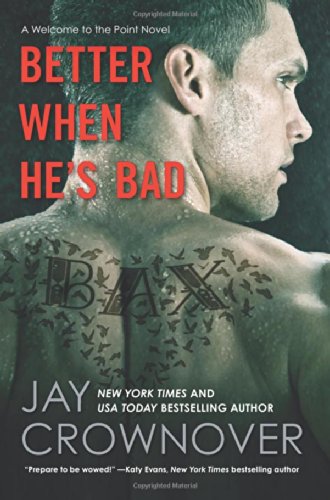 Better When He's Bad: A Welcome to the Point Novel by Jay Crownover