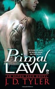 Primal Law: An Alpha Pack Novel by J.D. Tyler