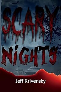 Scary nights: Short stories by Jeff Krivensky