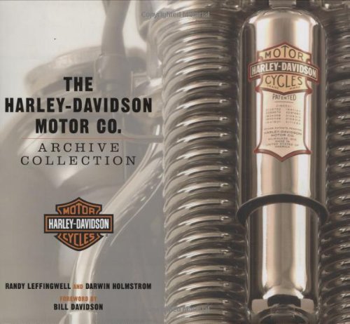 The Harley-Davidson Motor Co. Archive Collection by Randy Leffingwell
