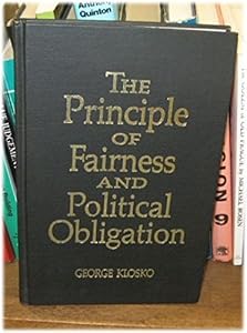 The Principle of Fairness and Political Obligation (Studies in Social, Political, and Legal Philosophy)