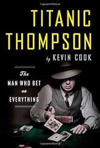 Titanic Thompson: The Man Who Bet on Everything