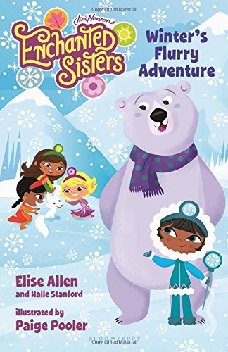 Jim Henson's Enchanted Sisters: Winter's Flurry Adventure by Elise Allen
