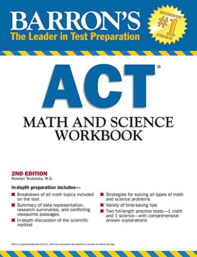 Barron's ACT Math and Science Workbook, 2nd Edition (Barron's Act Math & Science Workbook) by Roselyn Teukolsky M.S.