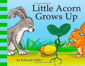 Little Acorn Grows Up by Edward Gibbs