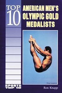 Top 10 American Men's Olympic Gold Medalists (Sports Top 10)